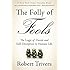The Folly of Fools: The Logic of Deceit and Self-Deception in Human Life