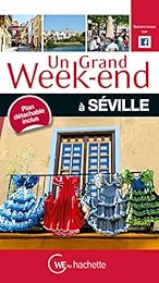 Un  grand week-end à Séville