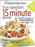 WEIGHT WATCHERS FIVE INGREDIENT 15 MINUTE RECIPES MAGAZINE [Single Issue]2012 by 