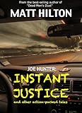Joe Hunter: Instant Justice: and other action-packed tales