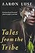 Tales from the Tribe: A missions-focused devotional from the jungle to your home by Aaron Luse, Kary Oberbrunner