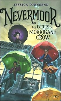 Nevermoor - tome 01 : Les défis de Morrigane Crow (1) Nevermoor - tome 01 : Les défis de Morrigane Crow (1)