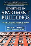 Investing in Apartment Buildings: Create a Reliable Stream of Income and Build Long-Term Wealth