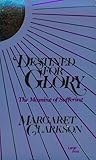 Destined for Glory, Clarkson, Margaret, 0802725872
