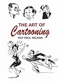 The Art of Cartooning (Dover Art Instruction) by Roy Paul Nelson