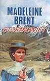 Front cover for the book Stormswift by Madeleine Brent