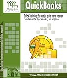 QuickBooks Quick-Training (All You Need to Know About QuickBooks in Spanish - Libro En Español) (Qui by