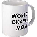 CafePress - World's Okayest Mom Mug - Unique Coffee Mug, Coffee Cup