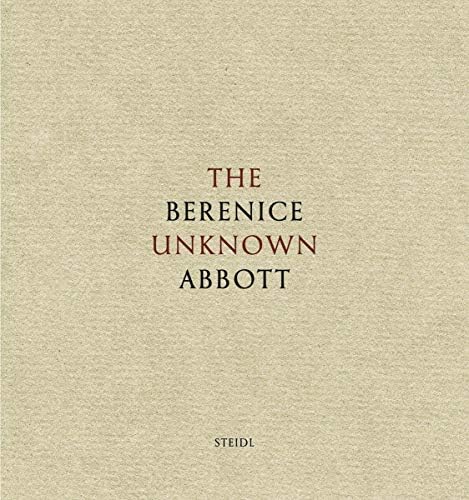 Berenice Abbott: The Unknown Abbott