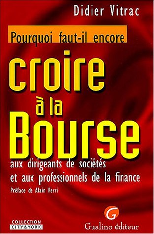 Pourquoi faut-il encore croire à la bourse