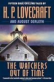 The Watchers Out of Time: Fifteen soul-chilling tales by