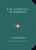 K. H. Letters to C. W. Leadbeater by C. Jinarajadasa