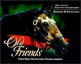 Old Friends: Visits with My Favorite Thoroughbreds by