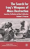 The Search For Iraq's Weapons of Mass Destruction: Inspection, Verification and Non-Proliferation (G by Graham S. Pearson