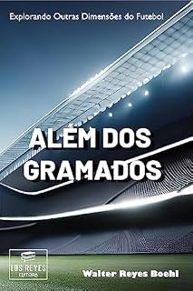 Livro Além dos gramados: Explorando outras dimensões do futebol