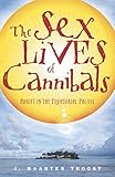 The Sex Lives of Cannibals: Adrift in the Equatorial Pacific by 