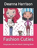 Fashion Cuties: Grayscale Line Art Adult Coloring Book by Deanna L. Harrison, Kathy Ebalo English