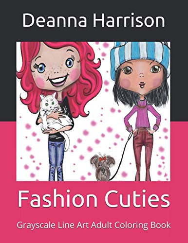 Fashion Cuties: Grayscale Line Art Adult Coloring Book by Deanna L. Harrison