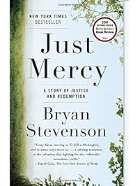 Just Mercy: A Story of Justice and Redemption