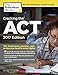 Cracking the ACT with 6 Practice Tests, 2017 Edition: The Techniques, Practice, and Review You Need to Score Higher (College Test Preparation)