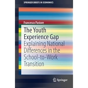 The Youth Experience Gap: Explaining National Differences in the School-to-Work Transition (SpringerBriefs in Economics)