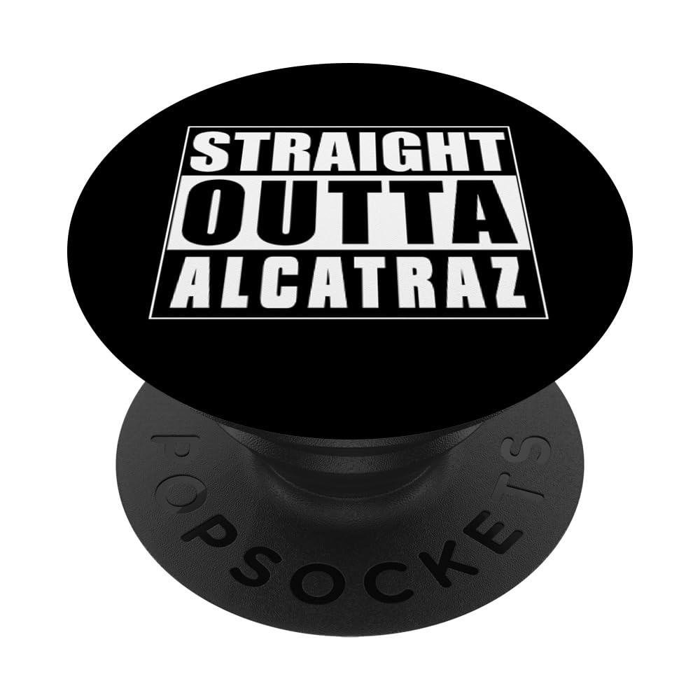Straight Outta Alcatraz Penitentiary Sarcastic Prison Jail PopSockets Swappable PopGrip