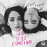 Sí, si es contigo [Yes, If It Is with You] by Calle y Poché, Penguin Random House Grupo Editorial Audio