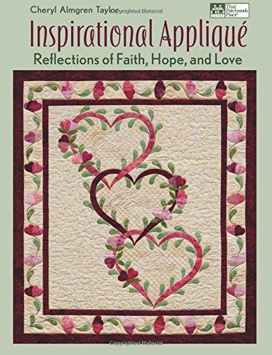 Inspirational Appliqué: Reflections of Faith, Hope, and Love by Cheryl Almgren Taylor