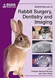 BSAVA Manual of Rabbit Surgery, Dentistry and Imaging by 