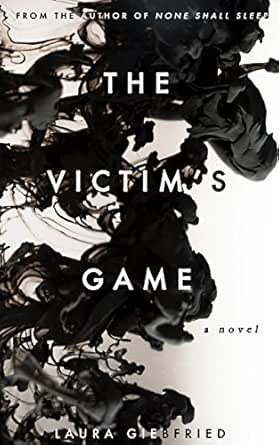 Amazon Com The Victim S Game Ebook Giebfried Laura Kindle Store