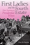 Image de First Ladies and the Fourth Estate: Press Framing of Presidential Wives