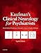 Kaufman's Clinical Neurology for Psychiatrists E-Book (Major Problems in Neurology)
