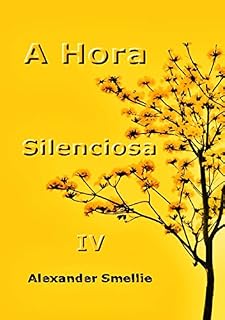 Livro A Hora Silenciosa Iv