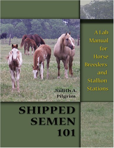 Shipped Semen 101: A Lab Manual for Horse Breeder and Stallion Stations