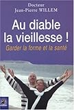 Image de Au diable la vieillesse ! (French Edition)