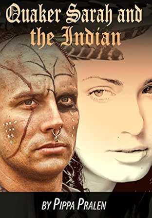 Quaker Sarah And The Indian Historical Fiction French Indian War Kindle Edition By Pralen Pippa Literature Fiction Kindle Ebooks Amazon Com