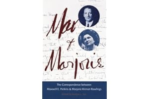 Max and Marjorie: The Correspondence between Maxwell E. Perkins and Marjorie Kinnan Rawlings