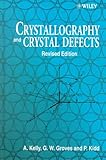 Crystallography and Crystal Defects, Kelly, Anthony and Groves, G. W., 0471720437