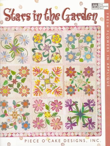 Stars in the Garden: Fresh Flowers in Applique by Piece O'Cake Designs, Linda Jenkins, Becky Goldsmith