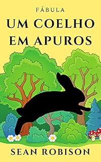 Livro Um coelho em apuros: Fábula: Ideal para ler a noite antes de dormir e discutir sobre valores
