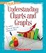 Understanding Charts and Graphs (True Books: Information Literacy)