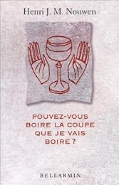 Pouvez-vous boire la coupe que je vais boire ?