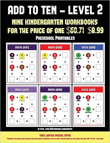 Preschool Printables (Add to Ten - Level 2): 30 full color preschool/kindergarten addition worksheets that can assist with understanding of math