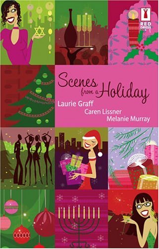 Scenes From A Holiday: The Eight Dates Of Hanukkah\Carrie Pilby's New Year's Resolution\Emma Townsend Saves Christmas (Red Dress Ink Novels)