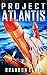 Project Atlantis (Ascendant Chronicles Book 1)