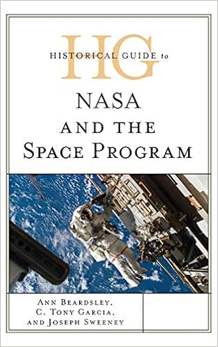 Historical Guide to NASA and the Space Program: Beardsley, Ann, Garcia, C.  Tony, Sweeney, Joseph: 9781442262867: Amazon.com: Books