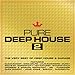 Pure Deep House 2 The Very Best Of Deep House & Garage / Var