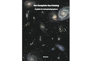 The Complete Arp Catalog: A Guide for Astrophotographers
