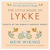 The Little Book of Lykke: Secrets of the World's Happiest People by 