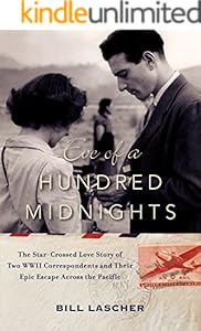 Eve of a Hundred Midnights: The Star-Crossed Love Story of Two WWII Correspondents and Their Epic Escape Across the Pacific